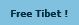 Free Tibet !